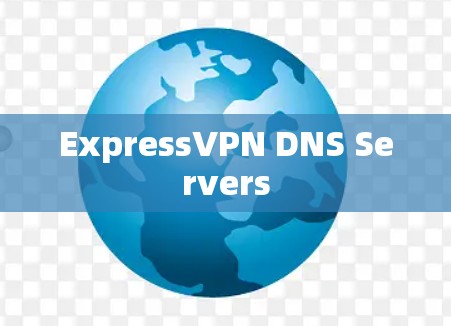 ExpressVPN DNS Servers